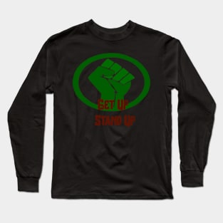 Get up stand up! Long Sleeve T-Shirt